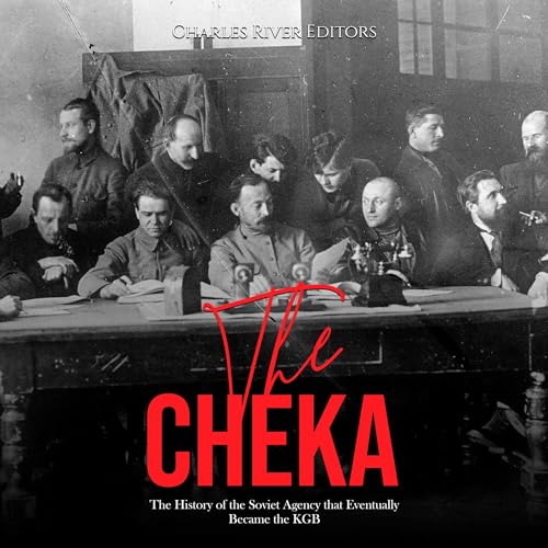 The Cheka Audiobook By Charles River Editors cover art