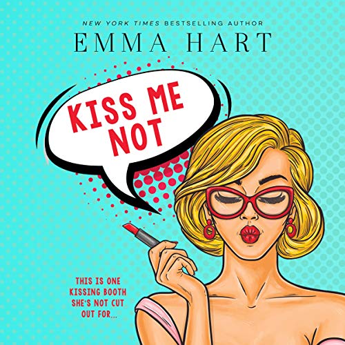 Kiss Me Not Audiobook By Emma Hart cover art