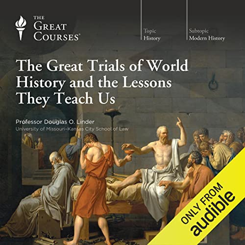 The Great Trials of World History and the Lessons They Teach Us Audiobook By Douglas O. Linder, The Great Courses cover art