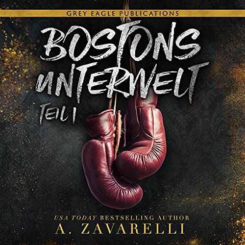 Bostons Unterwelt: Teil eins [Boston's Underworld, Part One] Audiolivro Por A. Zavarelli capa