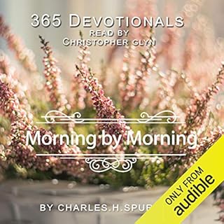 365 Devotionals. Morning by Morning Audiobook By Christopher Glyn cover art