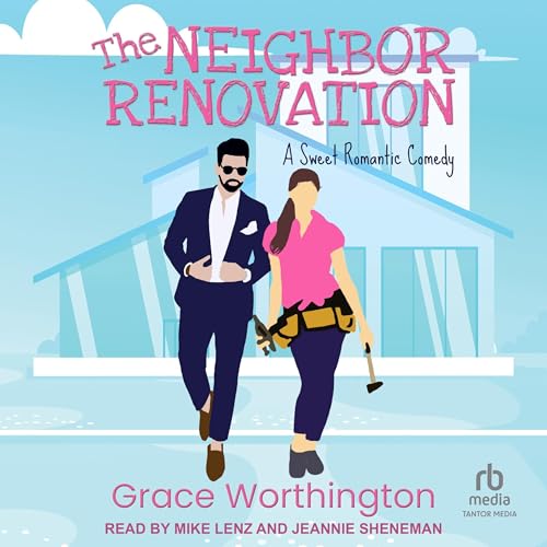 The Neighbor Renovation Audiobook By Grace Worthington cover art