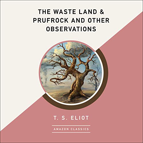 『The Waste Land & Prufrock and Other Observations (AmazonClassics Edition)』のカバーアート