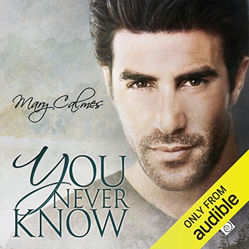 You Never Know Audiobook By Mary Calmes cover art