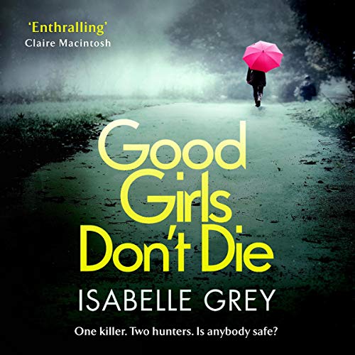 Good Girls Don't Die Audiobook By Isabelle Grey cover art