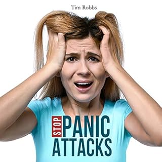 Stop Panic Attacks: How to Dissolve Anxiety, Manage Fears, Cure Panic Disorders and Regain Control of Your Life Audiolibro Po