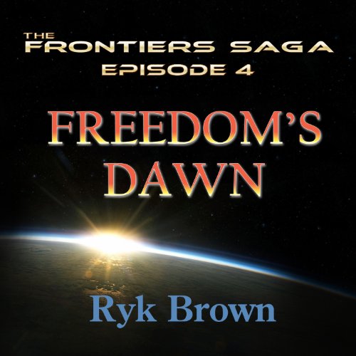 Freedom's Dawn Audiobook By Ryk Brown cover art