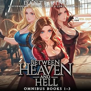 Between Heaven and Hell Omnibus, Books 1-3 Audiobook By Dante King cover art