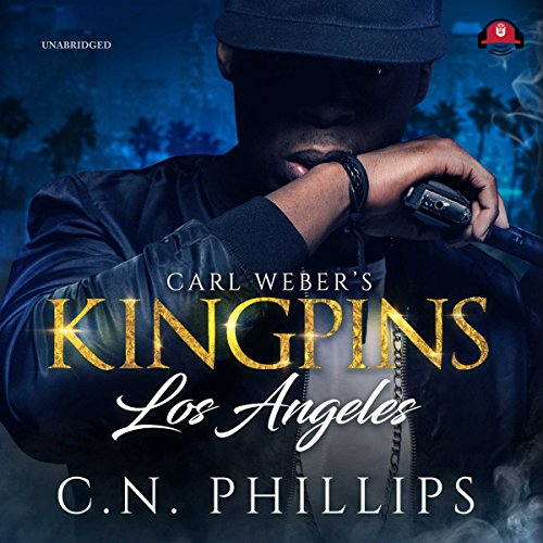 Carl Weber's Kingpins: Los Angeles Audiolibro Por C. N. Phillips, Buck 50 Productions arte de portada