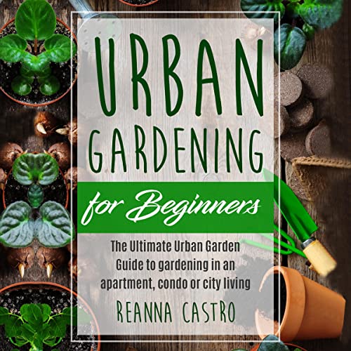 Urban Gardening for Beginners Audiobook By Reanna Castro cover art