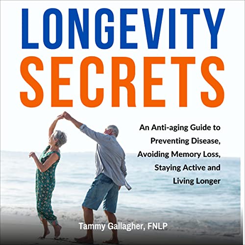 Longevity Secrets Audiolibro Por Tammy Gallagher arte de portada