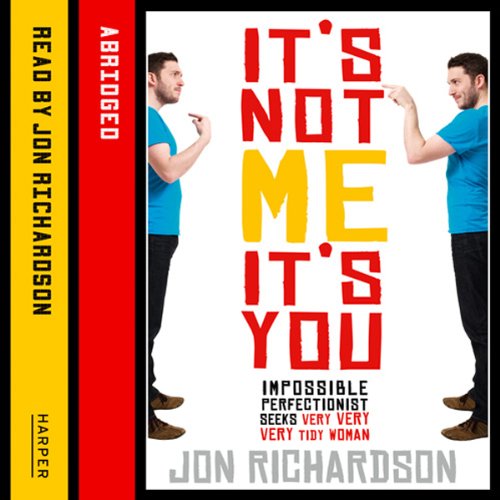 It's Not Me, It's You Audiobook By Jon Richardson cover art