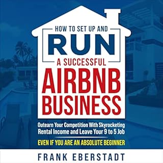 How to Set Up and Run a Successful Airbnb Business Audiobook By Frank Eberstadt cover art