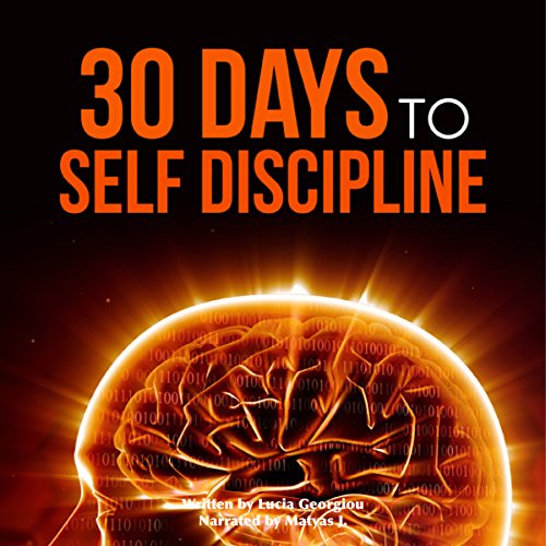 Self Discipline: 30 Days to Self Discipline Audiolibro Por 30 Days to Greatness, Lucia Georgiou arte de portada