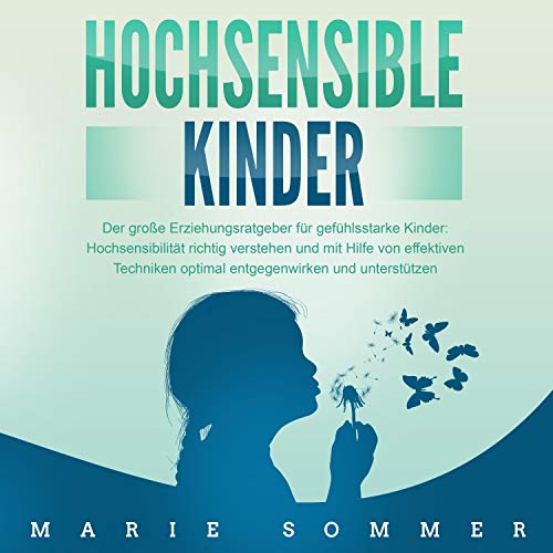 Hochsensible Kinder - Der große Erziehungsratgeber für gefühlsstarke Kinder Titelbild