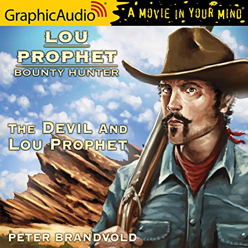 The Devil and Lou Prophet [Dramatized Adaptation] Audiolibro Por Peter Brandvold arte de portada