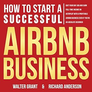 How to Start a Successful Airbnb Business Audiobook By Walter Grant, Richard Anderson cover art