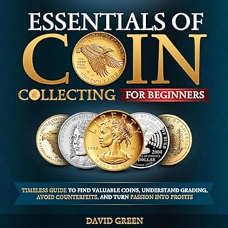 Essentials of Coin Collecting for Beginners Audiobook By David Green cover art