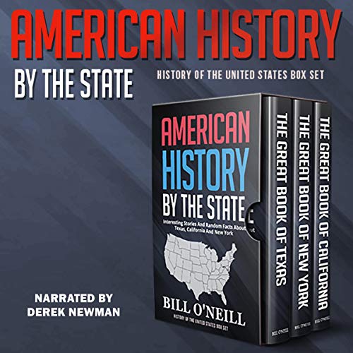 American History by the State: Interesting Stories and Random Facts About Texas, California, and New York Audiobook By Bill O'Neill cover art