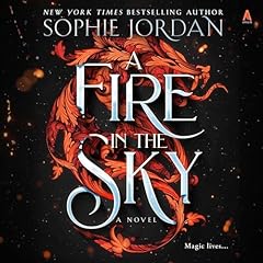 A Fire in the Sky Audiobook By Sophie Jordan cover art