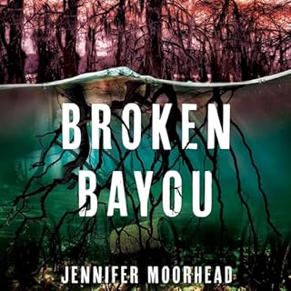 Broken Bayou Audiobook By Jennifer Moorhead cover art