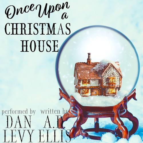 Once upon a Christmas House Audiobook By A.D. Ellis cover art