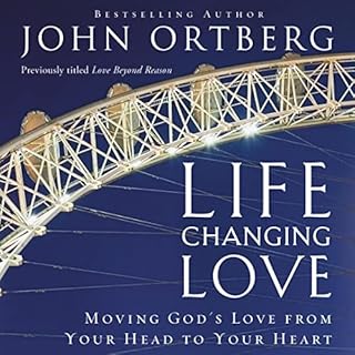 Life Changing Love Audiolibro Por John Ortberg arte de portada