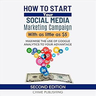 How to Start Your Social Media Marketing Campaign with as Little as $5 Audiobook By Chime Publishing, Nicole Chime cover art