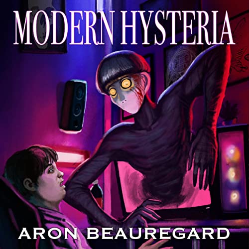 Modern Hysteria Audiolivro Por Aron Beauregard capa