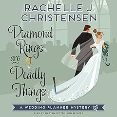 Diamond Rings Are Deadly Things Audiobook By Rachelle J. Christensen cover art