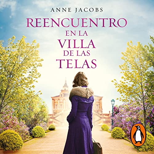 Reencuentro en la villa de las telas [Reunion at the Cloth Villa] Audiolibro Por Anne Jacobs, Ana Guelbenzu de San Eustaquio 