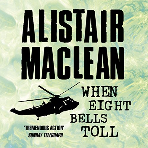 When Eight Bells Toll Audiobook By Alistair MacLean cover art