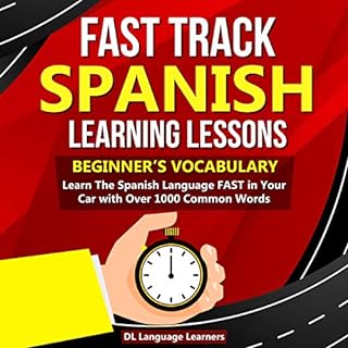 Fast Track Spanish Learning Lessons - Beginner's Vocabulary Audiolibro Por DL Language Learners arte de portada