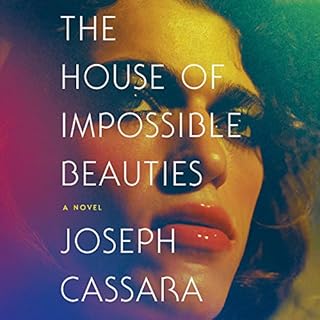 The House of Impossible Beauties Audiobook By Joseph Cassara cover art