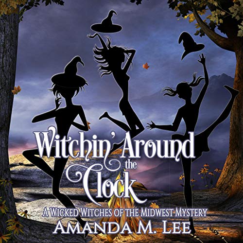 Witchin' Around the Clock Audiobook By Amanda M. Lee cover art