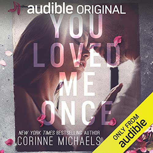 You Loved Me Once Audiobook By Corinne Michaels cover art