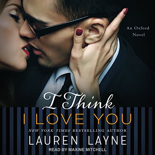 I Think I Love You Audiobook By Lauren Layne cover art