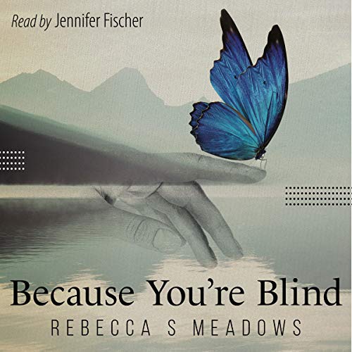 Because You're Blind Audiobook By Rebecca Meadows cover art