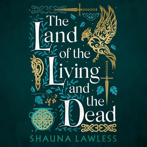 The Land of the Living and the Dead Audiobook By Shauna Lawless cover art