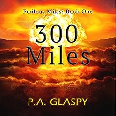 300 Miles Audiobook By P.A. Glaspy cover art