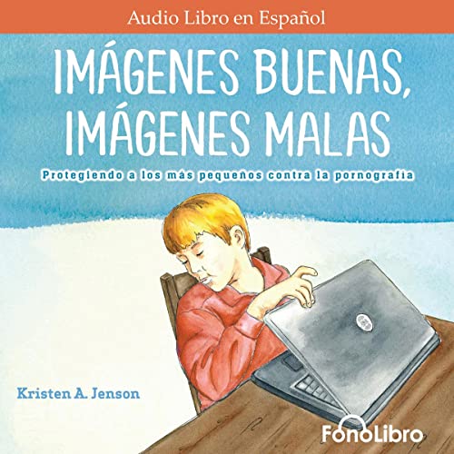 Imágenes Buenas, Imágenes Malas [Good Pictures, Bad Pictures] Audiolivro Por Kristen A. Jenson capa