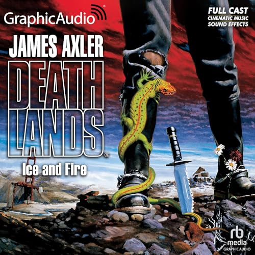 Ice and Fire [Dramatized Adaptation] Audiolivro Por James Axler capa