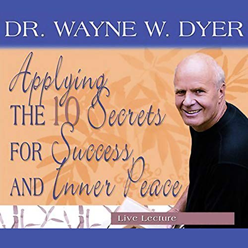 Applying the 10 Secrets for Success and Inner Peace cover art