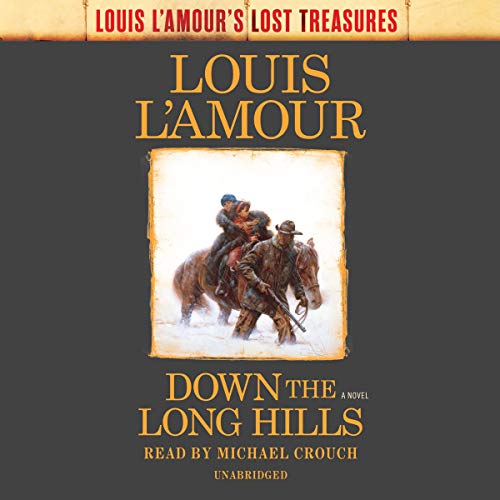 Down the Long Hills: A Novel Audiobook By Louis L'Amour cover art