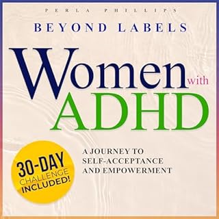 Women with ADHD: Beyond Labels Audiobook By Perla Phillips cover art