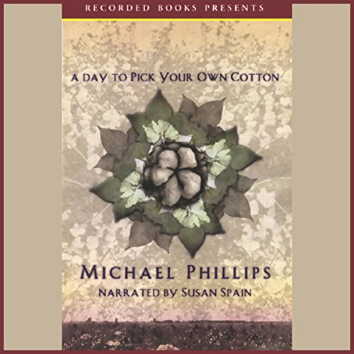 A Day to Pick Your Own Cotton Audiolivro Por Michael Phillips capa