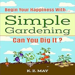 Begin Your Happiness With...Simple Gardening cover art