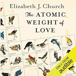 The Atomic Weight of Love Audiolibro Por Elizabeth J. Church arte de portada