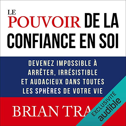 Le pouvoir de la confiance en soi Audiolivro Por Brian Tracy capa