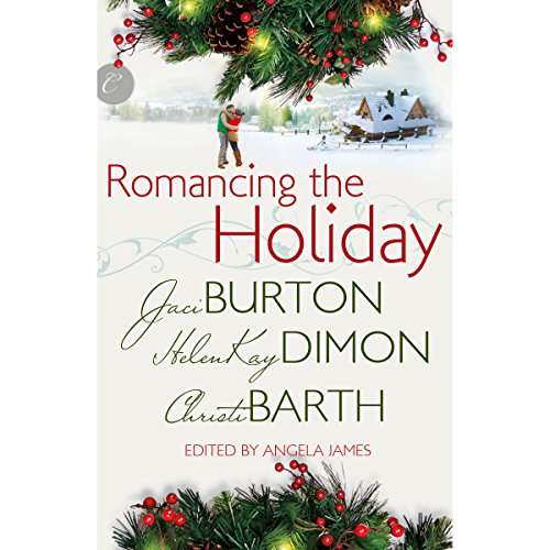 Romancing the Holiday Audiolivro Por HelenKay Dimon, Christi Barth, Jaci Burton capa